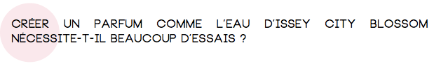 L'Eau d'Issey City Blossom-Alberto Morillas-Interview 1